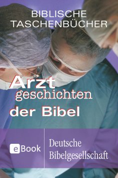 ebook: Arztgeschichten der Bibel