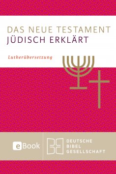 eBook: Das Neue Testament - jüdisch erklärt