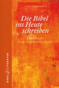 eBook: Die Bibel ins Heute schreiben - E-Book