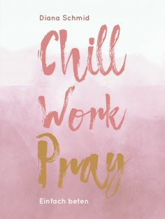 ebook: Chill Work Pray