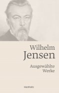 eBook: Wilhelm Jensen. Ausgewählte Werke.