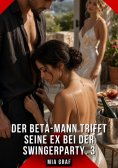 ebook: Der Beta-Mann trifft seine Ex bei der Swingerparty. 3