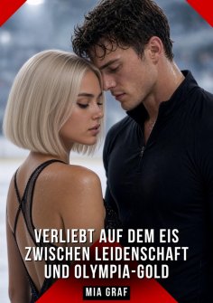 eBook: Verliebt auf dem Eis Zwischen Leidenschaft und Olympia-Gold