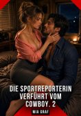 eBook: Die Sportreporterin verführt vom Cowboy. 2