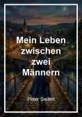 ebook: Mein Leben zwischen zwei Männern
