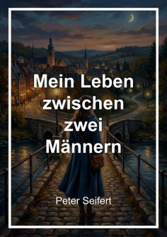 ebook: Mein Leben zwischen zwei Männern