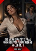 ebook: Die verheiratete Frau und der verführerische Kollege. 1