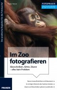 ebook: Foto Praxis Im Zoo fotografieren