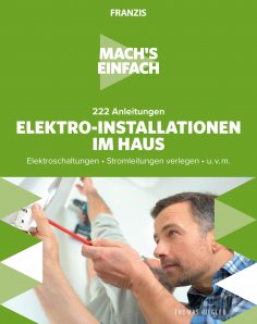 ebook: Mach's einfach: Elektro-Installationen im Haus
