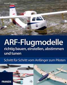 eBook: ARF-Flugmodelle richtig bauen, einstellen, abstimmen und tunen