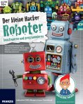 eBook: Der kleine Hacker: Roboter konstruieren und programmieren