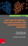 eBook: Eine Frage der Haltung: Psychosen verstehen und psychotherapeutisch behandeln