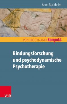 eBook: Bindungsforschung und psychodynamische Psychotherapie