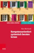 eBook: Kompetenzorientiert systemisch beraten lernen