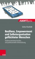 eBook: Resilienz, Empowerment und Selbstorganisation geflüchteter Menschen