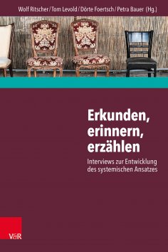 eBook: Erkunden, erinnern, erzählen:  Interviews zur Entwicklung des systemischen Ansatzes