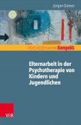 ebook: Elternarbeit in der Psychotherapie von Kindern und Jugendlichen