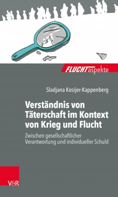 ebook: Verständnis von Täterschaft im Kontext von Krieg und Flucht