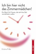 ebook: Ich bin hier nicht das Zimmermädchen!