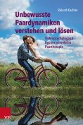 eBook: Unbewusste Paardynamiken verstehen und lösen
