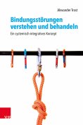 ebook: Bindungsstörungen verstehen und behandeln
