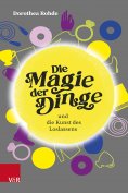 ebook: Die Magie der Dinge und die Kunst des Loslassens