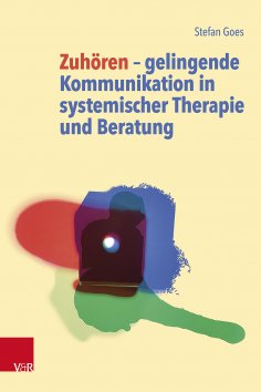 ebook: Zuhören ‒ gelingende Kommunikation in systemischer Therapie und Beratung