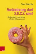 eBook: Veränderung darf S.E.X.Y. sein!