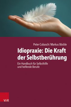 ebook: Idiopraxie: Die Kraft der Selbstberührung