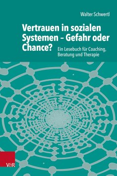 ebook: Vertrauen in sozialen Systemen – Gefahr oder Chance?