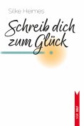 eBook: Schreib dich zum Glück