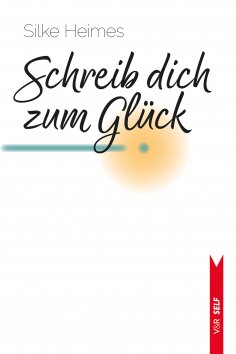 eBook: Schreib dich zum Glück