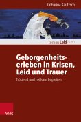 eBook: Geborgenheitserleben in Krisen, Leid und Trauer