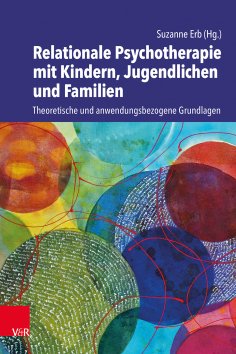 eBook: Relationale Psychotherapie mit Kindern, Jugendlichen und Familien