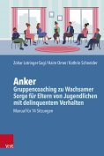 eBook: Anker – Gruppencoaching zu Wachsamer Sorge für Eltern von Jugendlichen mit delinquentem Verhalten