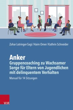 eBook: Anker – Gruppencoaching zu Wachsamer Sorge für Eltern von Jugendlichen mit delinquentem Verhalten