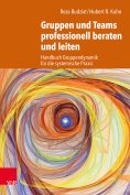 ebook: Gruppen und Teams professionell beraten und leiten