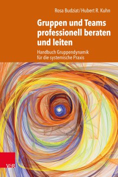 ebook: Gruppen und Teams professionell beraten und leiten