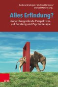 eBook: Alles Erfindung? Länderübergreifende Perspektiven auf Beratung und Psychotherapie