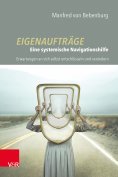 ebook: Eigenaufträge: Eine systemische Navigationshilfe