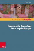 ebook: Konzeptuelle Kompetenz in der Psychotherapie
