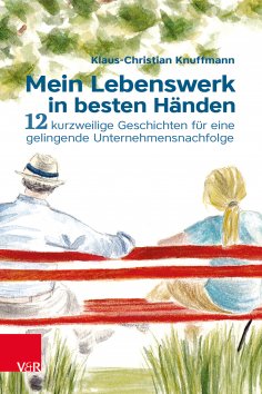 eBook: Mein Lebenswerk in besten Händen