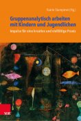 eBook: Gruppenanalytisch arbeiten mit Kindern und Jugendlichen