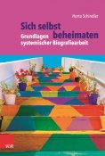 eBook: Sich selbst beheimaten: Grundlagen systemischer Biografiearbeit