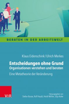 eBook: Entscheidungen ohne Grund – Organisationen verstehen und beraten