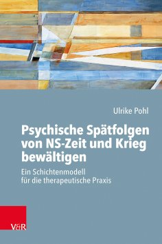 ebook: Psychische Spätfolgen von NS-Zeit und Krieg bewältigen