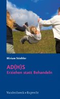 eBook: AD(H)S – Erziehen statt Behandeln