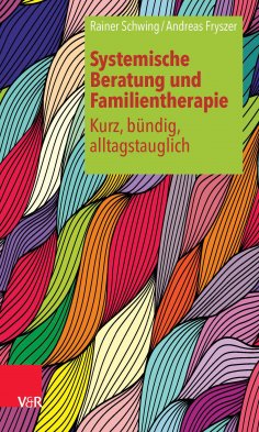 ebook: Systemische Beratung und Familientherapie – kurz, bündig, alltagstauglich
