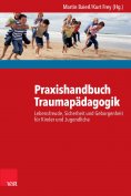 ebook: Praxishandbuch Traumapädagogik