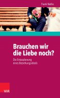 eBook: Brauchen wir die Liebe noch?